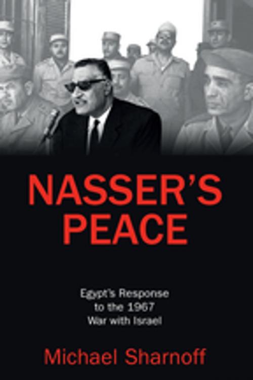 Cover of the book Nasser's Peace by Michael Sharnoff, Taylor and Francis