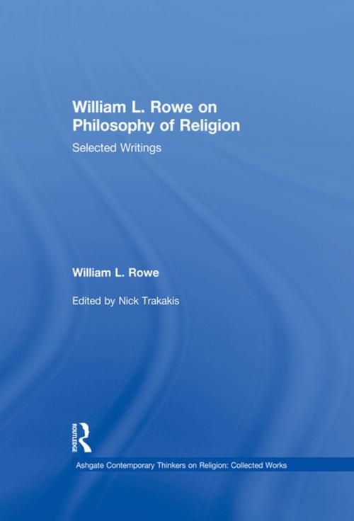 Cover of the book William L. Rowe on Philosophy of Religion by William L. Rowe, Nick Trakakis, Taylor and Francis