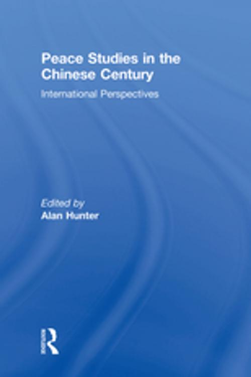 Cover of the book Peace Studies in the Chinese Century by , Taylor and Francis