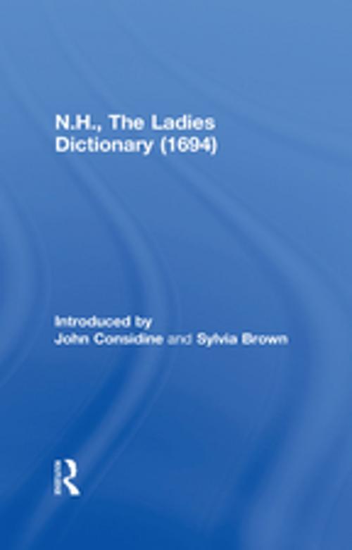 Cover of the book N.H., The Ladies Dictionary (1694) by John Considine, Sylvia Brown, Taylor and Francis