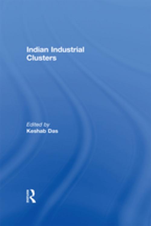 Cover of the book Indian Industrial Clusters by , Taylor and Francis