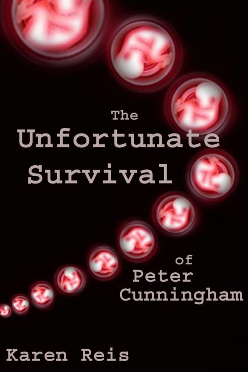 Cover of the book The Unfortunate Survival of Peter Cunningham by Karen Reis, Karen Reis