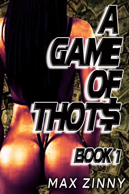 Cover of the book A Game Of Thot$ by Max Zinny, Max Zinny