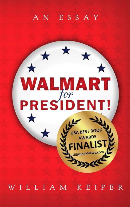 Cover of the book Walmart for President by William Keiper, William Keiper