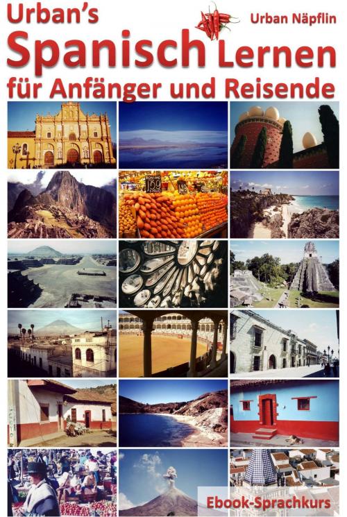 Cover of the book Urban's Spanisch Lernen - für Anfänger und Reisende (Ebook-Sprachkurs) by Urban Napflin, Urban Napflin
