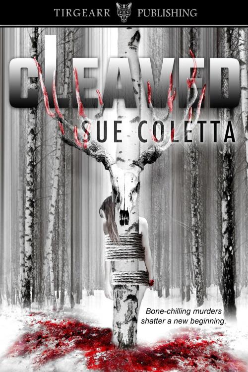 Cover of the book Cleaved by Sue Coletta, Tirgearr Publishing