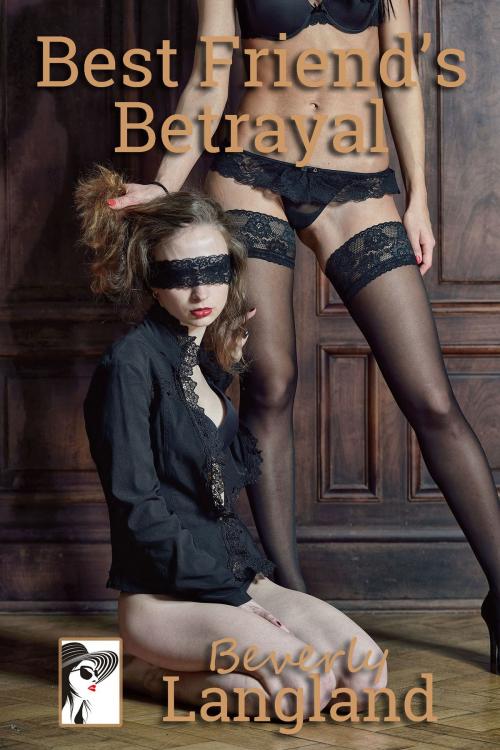 Cover of the book Best Friend's Betrayal by Beverly Langland, Beverly Langland