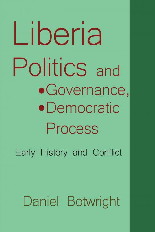 Cover of the book Liberia Politics and Governance, Democratic Process by Daniel Botwright, Daniel Botwright