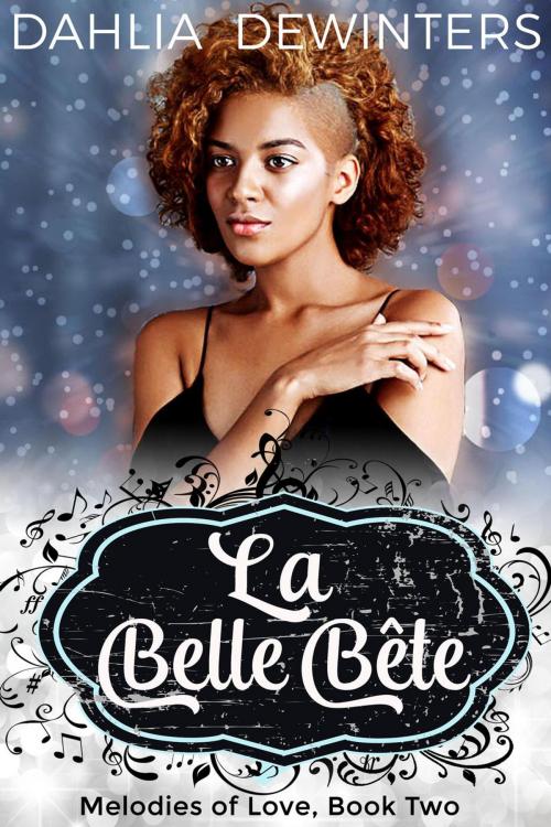 Cover of the book La Belle Bête by Dahlia DeWinters, Dahlia DeWinters