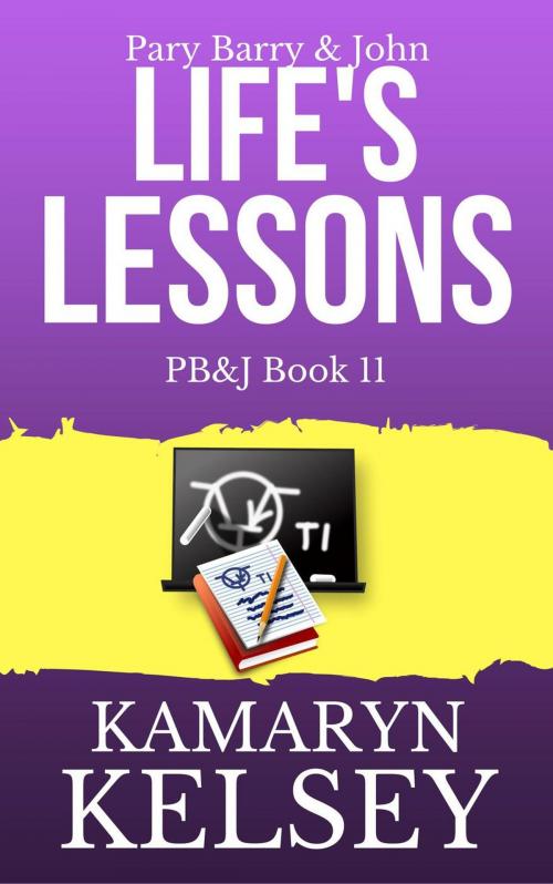 Cover of the book Pary Barry & John- Life's Lessons by Kamaryn Kelsey, Kamaryn Kelsey