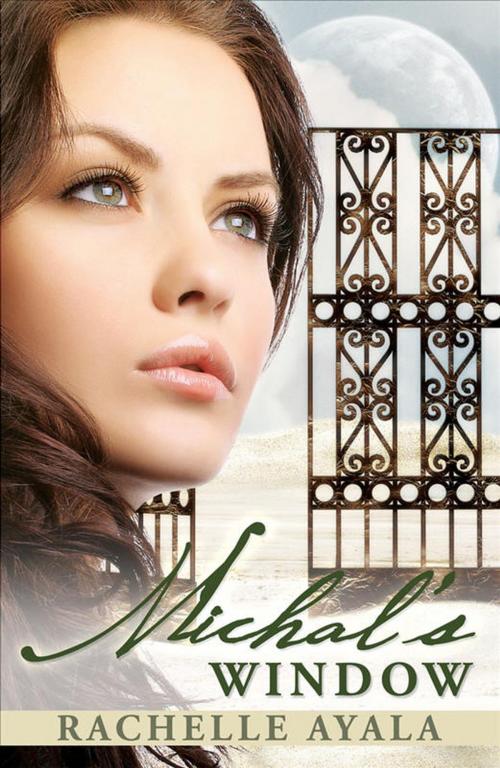 Cover of the book Michal's Window by Rachelle Ayala, Rachelle Ayala