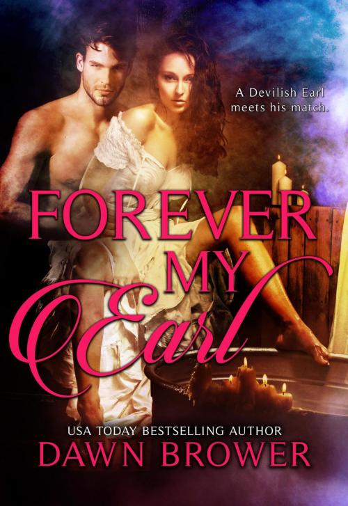 Cover of the book Forever My Earl by Dawn Brower, Monarchal Glenn Press