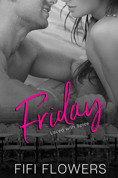 Cover of the book Friday: Laced with Spice by Fifi Flowers, Champagne Girl Studio