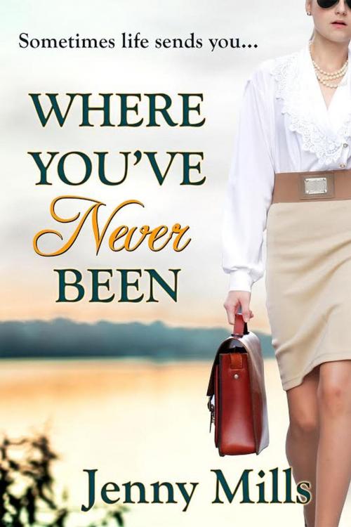 Cover of the book Where You've Never Been by Jenny Mills, Jenny Mills
