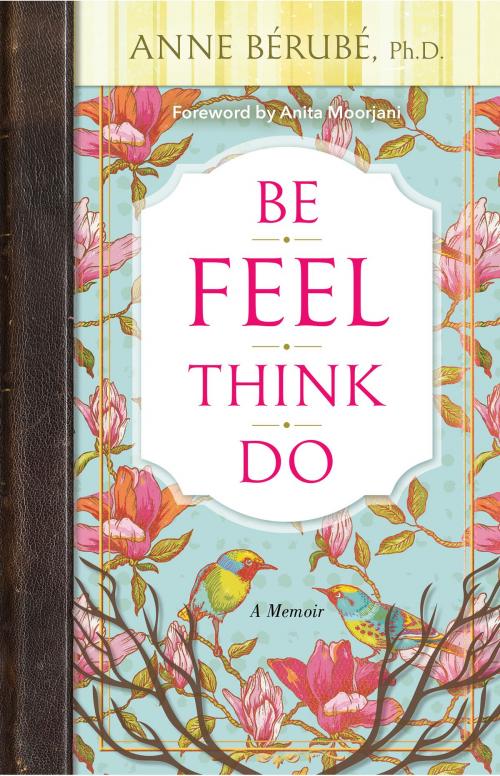 Cover of the book Be Feel Think Do by Anne Berube, Ph.D., Hay House