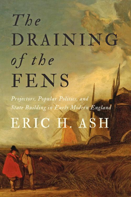 Cover of the book The Draining of the Fens by Eric H. Ash, Johns Hopkins University Press