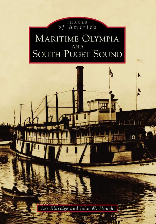 Cover of the book Maritime Olympia and South Puget Sound by Les Eldridge, John W. Hough, Arcadia Publishing Inc.