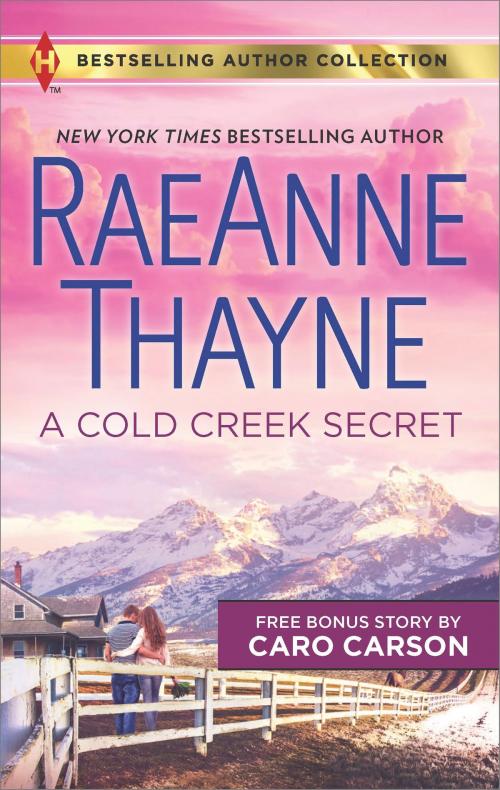 Cover of the book A Cold Creek Secret & Not Just a Cowboy by RaeAnne Thayne, Caro Carson, Harlequin