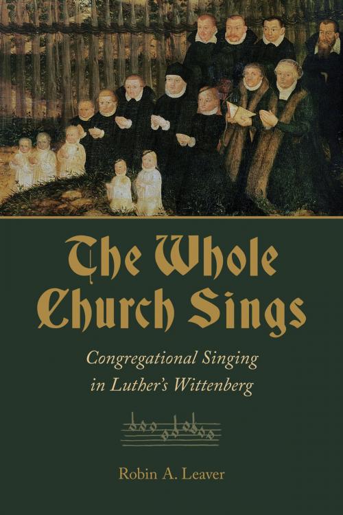 Cover of the book The Whole Church Sings by Robin A. Leaver, Wm. B. Eerdmans Publishing Co.