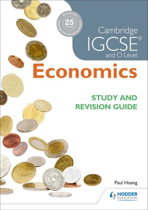 Cover of the book Cambridge IGCSE and O Level Economics Study and Revision Guide by Paul Hoang, Margaret Ducie, Hodder Education