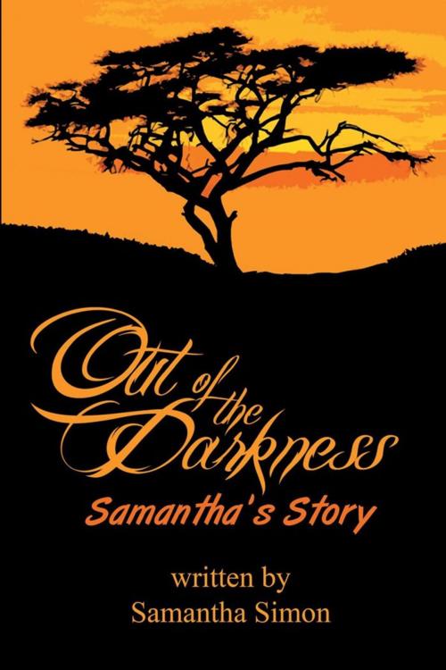 Cover of the book Out of the Darkness Samantha's Story by Samantha Simon, Xlibris US