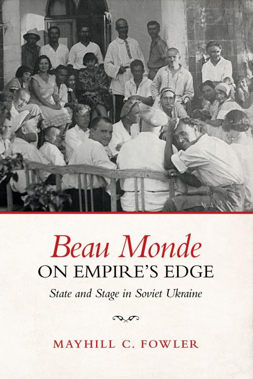 Cover of the book Beau Monde on Empire’s Edge by Mayhill Fowler, University of Toronto Press, Scholarly Publishing Division