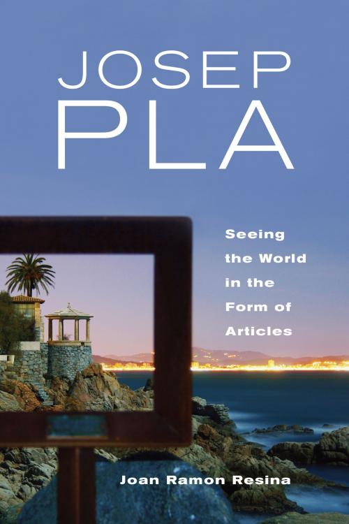 Cover of the book Josep Pla by Joan Resina, University of Toronto Press, Scholarly Publishing Division