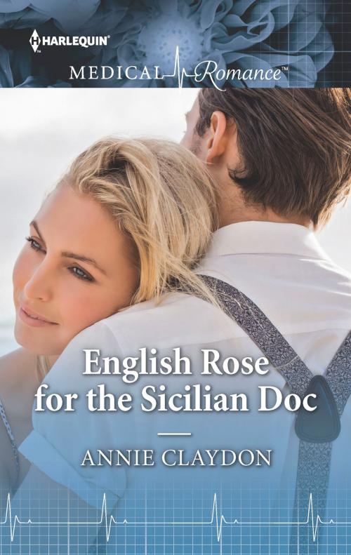 Cover of the book English Rose for the Sicilian Doc by Annie Claydon, Harlequin