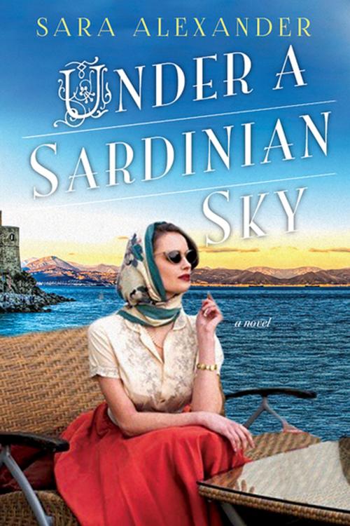 Cover of the book Under a Sardinian Sky by Sara Alexander, Kensington Books