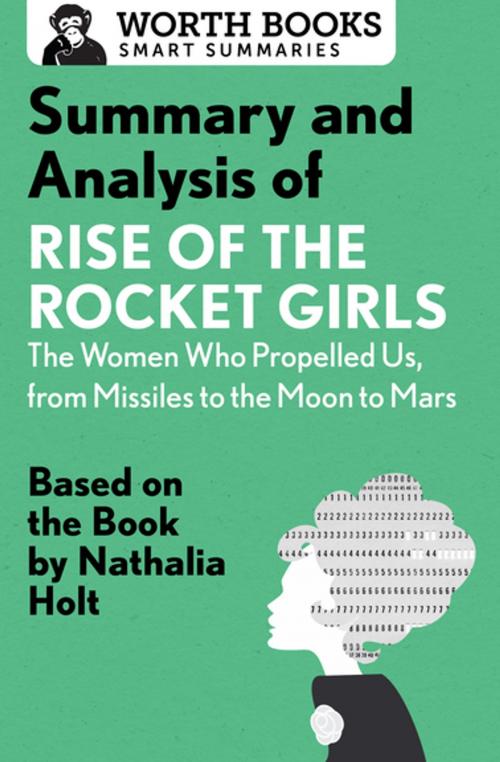 Cover of the book Summary and Analysis of Rise of the Rocket Girls: The Women Who Propelled Us, from Missiles to the Moon to Mars by Worth Books, Worth Books