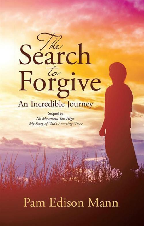 Cover of the book The Search to Forgive by Pam Edison Mann, WestBow Press