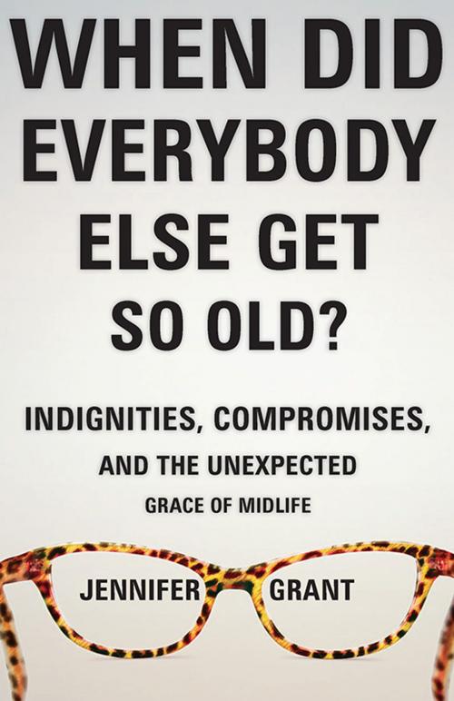 Cover of the book When Did Everybody Else Get So Old? by Jennifer Grant, Herald Press