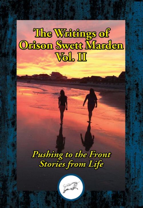 Cover of the book The Writings of Orison Swett Marden, Vol. II by Orison Swett Marden, Dancing Unicorn Books