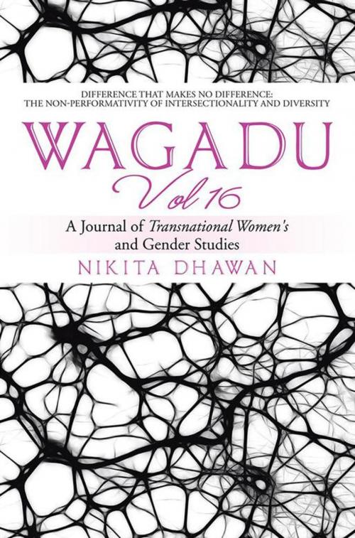 Cover of the book Wagadu Vol 16 by Nikita Dhawan, Xlibris US