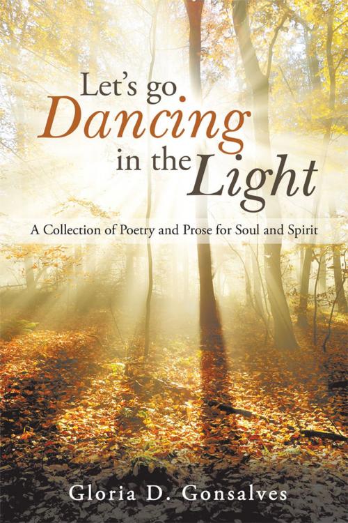 Cover of the book Let’S Go Dancing in the Light by Gloria D. Gonsalves, AuthorHouse UK