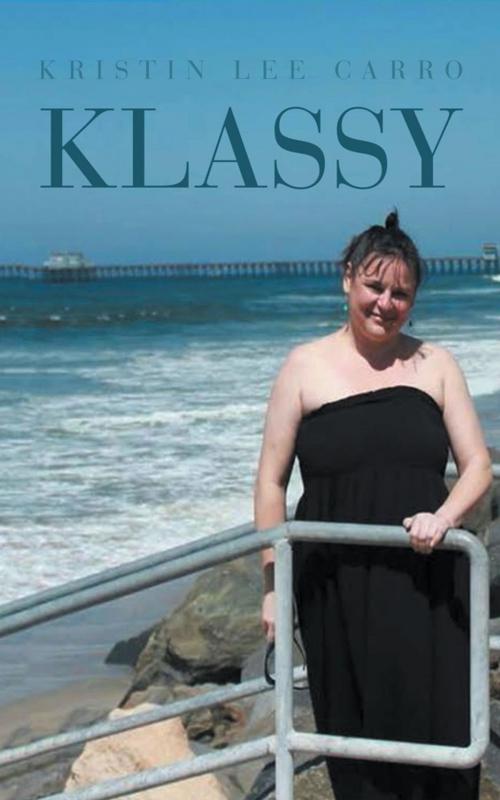 Cover of the book Klassy by Kristin Lee Carro, AuthorHouse