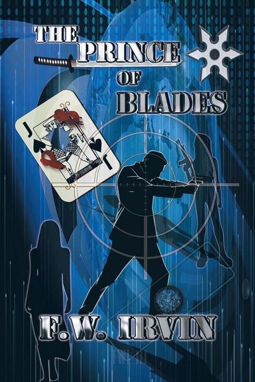 Cover of the book The Prince of Blades by F. W. Irvin, AuthorHouse