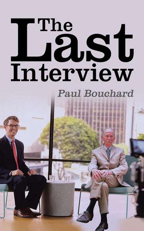 Cover of the book The Last Interview by Paul Bouchard, iUniverse