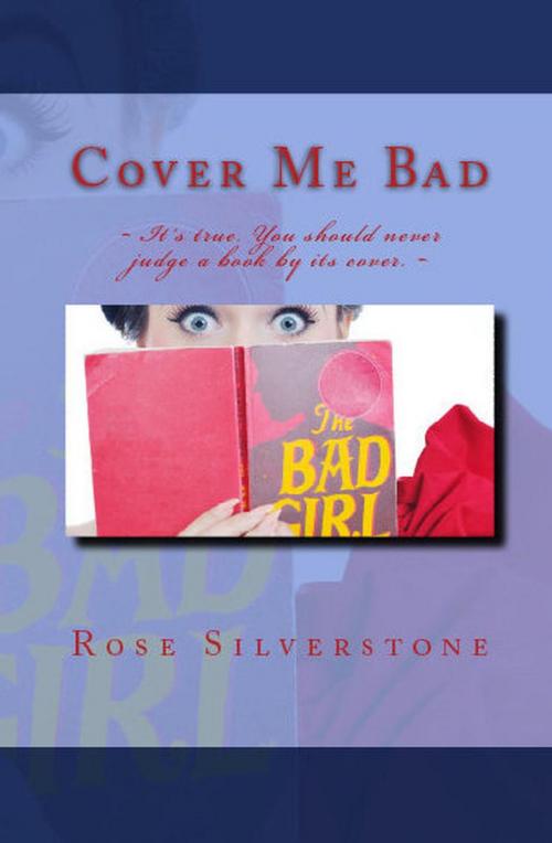 Cover of the book Cover Me Bad by Rose Silverstone, Silverstone's Gems