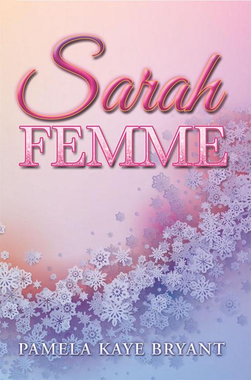 Cover of the book Sarah Femme by Pamela Kaye Bryant, Xlibris US