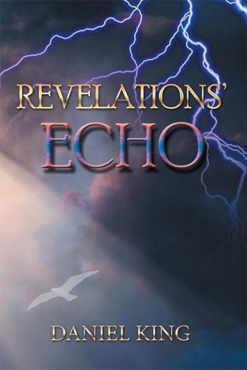 Cover of the book Revelations’ Echo by Daniel King, Xlibris US