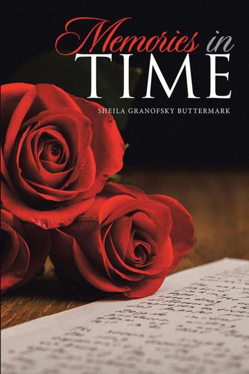 Cover of the book Memories in Time by Sheila Granofsky Buttermark, Xlibris US