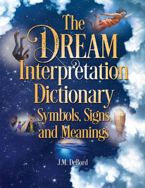 Cover of the book The Dream Interpretation Dictionary by J.M. DeBord, Visible Ink Press