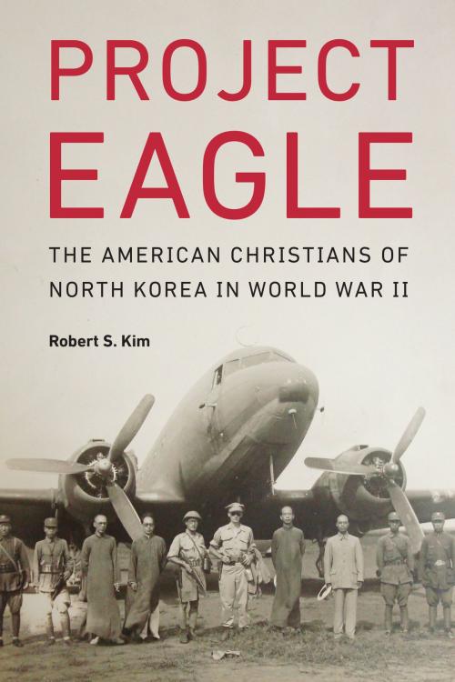 Cover of the book Project Eagle by Robert S. Kim, Potomac Books