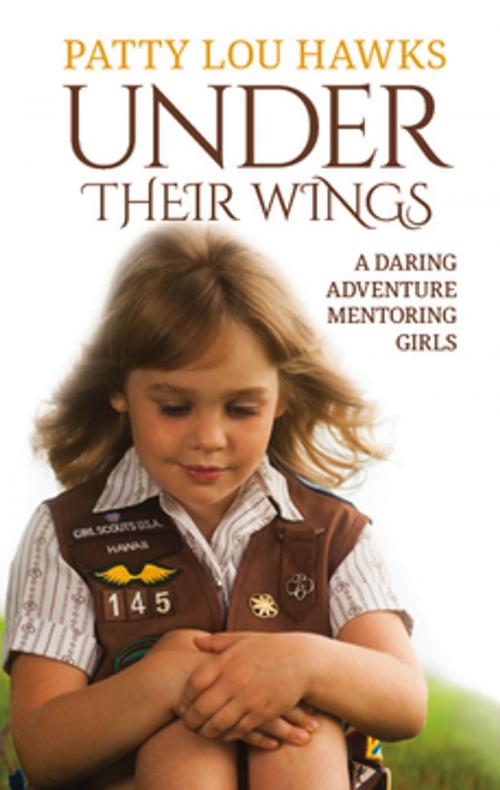 Cover of the book Under Their Wings by Patty Lou Hawks, Made For Success Publishing