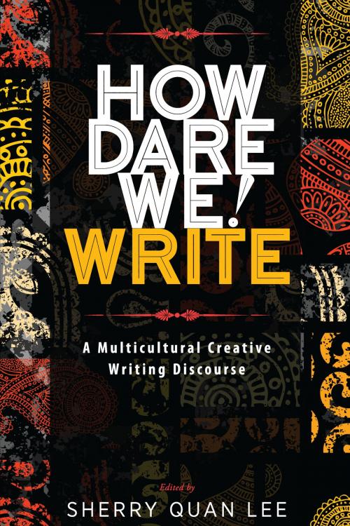 Cover of the book How Dare We! Write by Sherry Quan Lee, Loving Healing Press