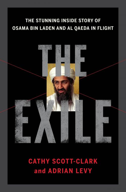 Cover of the book The Exile by Adrian Levy, Catherine Scott-Clark, Bloomsbury Publishing