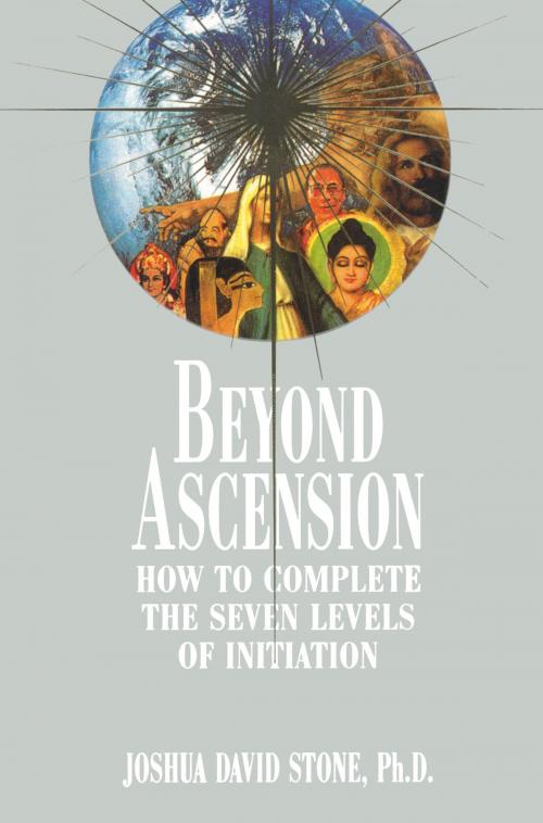 Cover of the book Beyond Ascension by Joshua David Stone, Light Technology Publishing