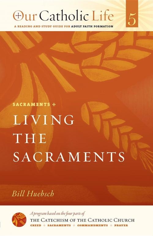 Cover of the book Living the Sacraments by Bill Huebsch, Twenty-Third Publications/Bayard