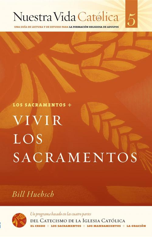Cover of the book Vivir los Sacramentos (SACRAMENTOS) by Bill Huebsch, Twenty-Third Publications/Bayard